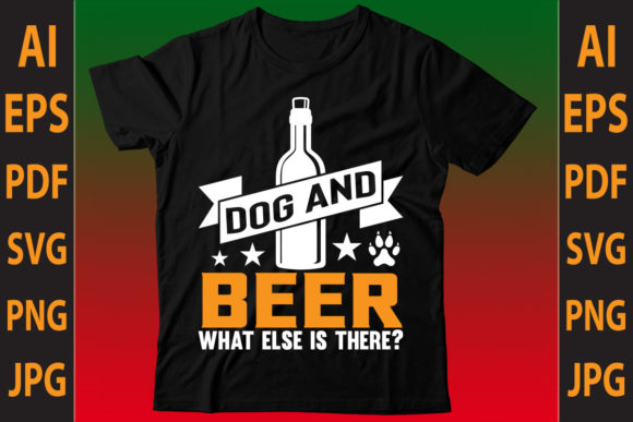 Dog and Beer What Else Is There