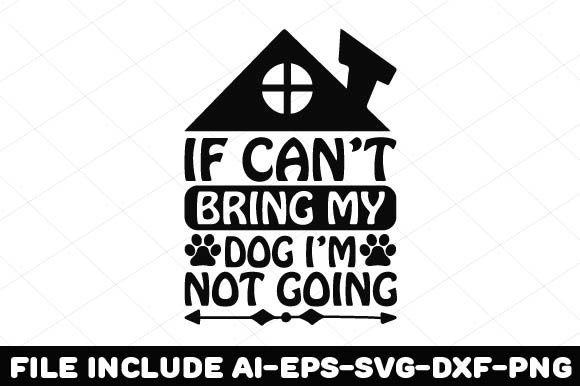 If CAN’T BRING MY DOG I’M NOT GOING