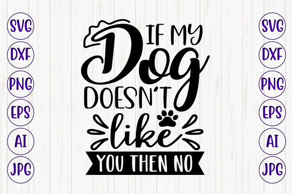 If My Dog Doesn’t Like You Then No