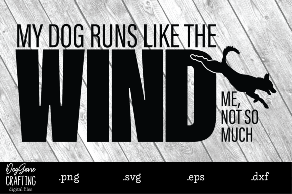 My Dog Runs Like the Wind